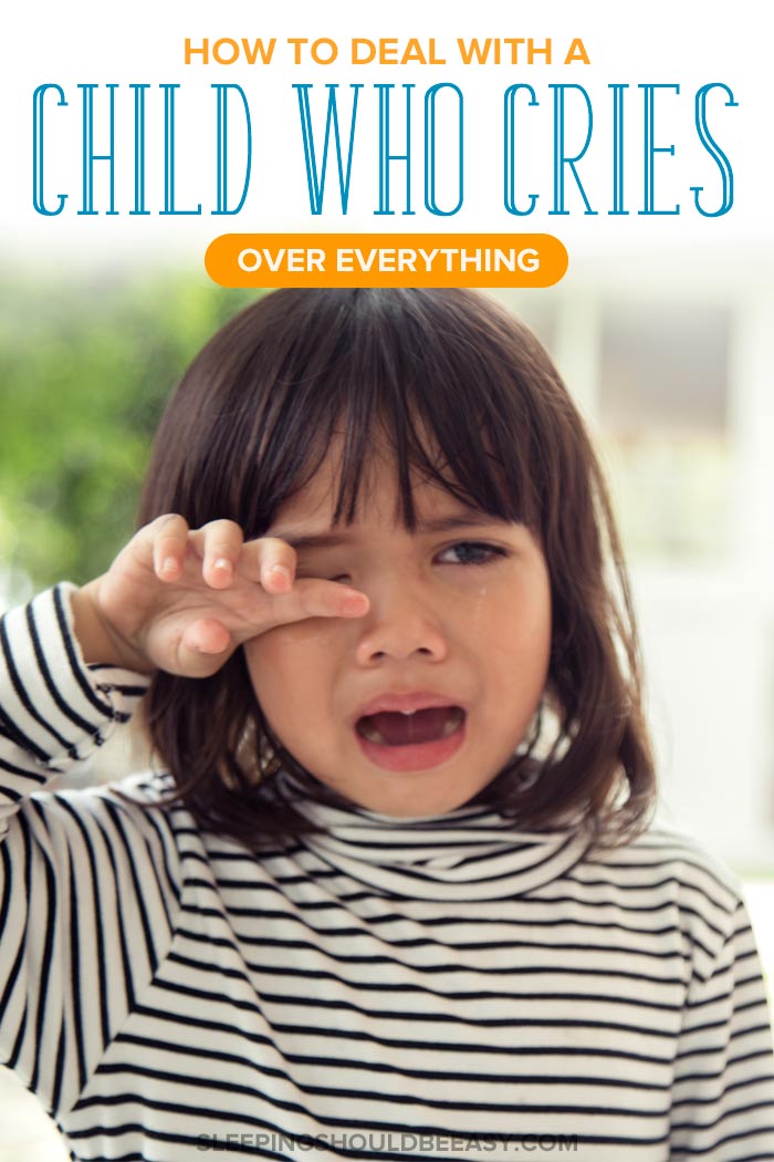how to deal with a child that cries over everything